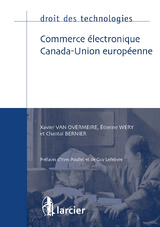 Commerce &eacute;lectronique Canada-Union europ&eacute;enne - Chantal Bernier, Xavier Van Overmeire, Etienne W&eacute;ry