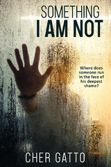 Something I Am Not -  Cher Gatto