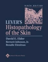 Lever's Histopathology of the Skin - Elder, David E.; Elenitsas, Rosalie; Johnson, Bernett L.; Murphy, George F.