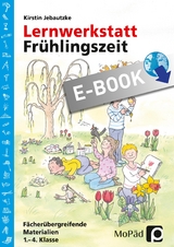 Lernwerkstatt: Fr&uuml;hlingszeit - Kirstin Jebautzke