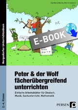 Peter & der Wolf f&auml;cher&uuml;bergreifend unterrichten - E. Moerke, M. Schwarz