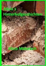 Alicia&acute;s Hinterhofgeschichten - Alicia Makatsch