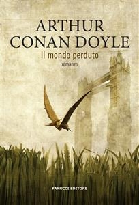 Il mondo perduto - Arthur Conan Doyle