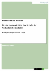 Deutschunterricht in der Schule f&uuml;r Verhaltensbehinderte -  Frank Reinhard Kienzler