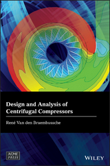 Design and Analysis of Centrifugal Compressors - Rene Van den Braembussche