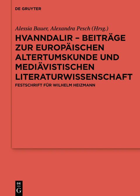 Hvanndalir - Beitr&auml;ge zur europ&auml;ischen Altertumskunde und medi&auml;vistischen Literaturwissenschaft - 
