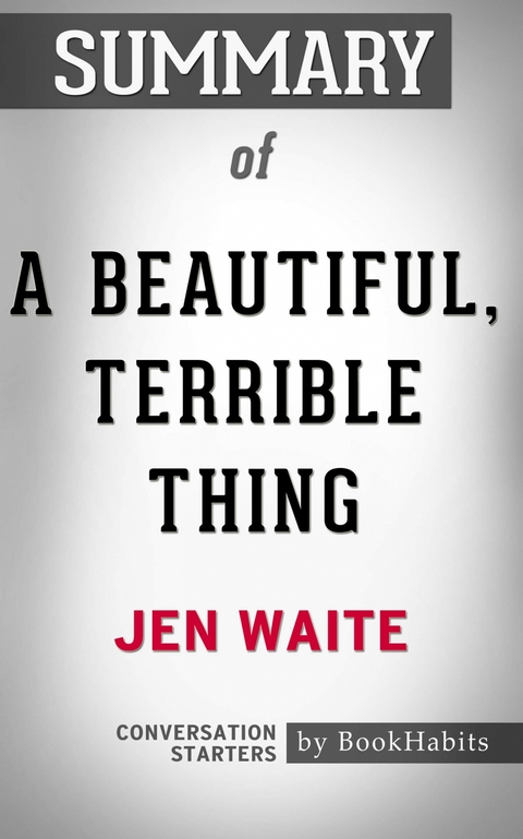 Summary of  A Beautiful, Terrible Thing: A Memoir of Marriage and Betrayal -  Paul Adams