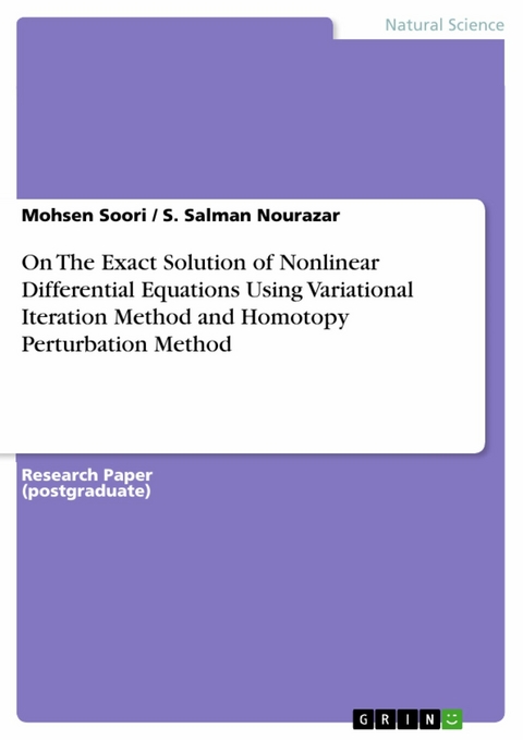On The Exact Solution of Nonlinear Differential Equations Using Variational Iteration Method and Homotopy Perturbation Method -  Mohsen Soori,  S. Salman Nourazar