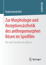 Zur Morphologie und Rezeptions&auml;sthetik des anthropomorphen B&ouml;sen im Spielfilm - Nadia Hamdi Bek