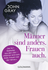 M&auml;nner sind anders. Frauen auch. - John Gray