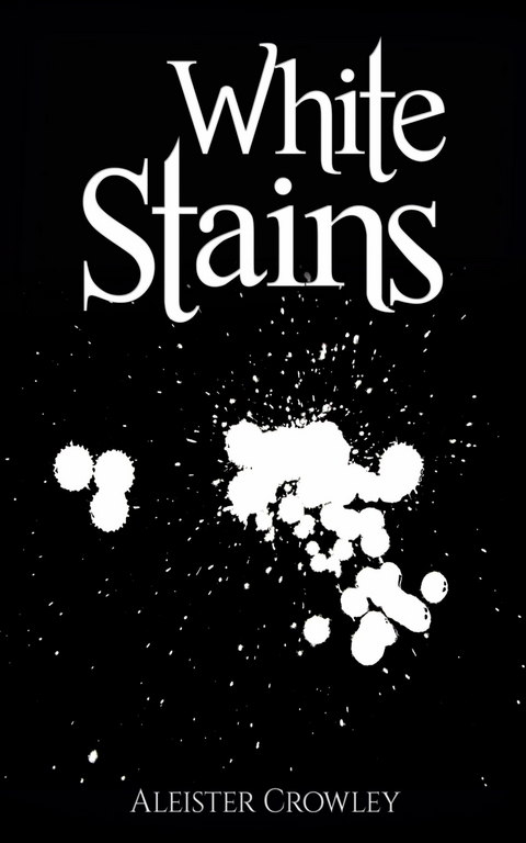 White Stains -  Aleister Crowley