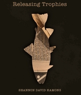 Releasing Trophies - Shannon David Hamons