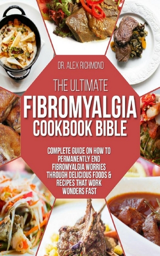 The Ultimate Fibromyalgia Cookbook Bible