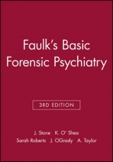 Faulk's Basic Forensic Psychiatry - Stone, J. H.; Roberts, M.; O'Grady, J.; Taylor, A. V.; O'Shea, K.