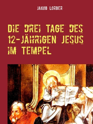 Die drei Tage des 12-jährigen Jesus im Tempel