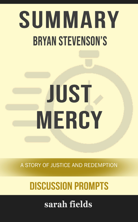 Summary: Bryan Stevenson's Just Mercy -  Sarah Fields