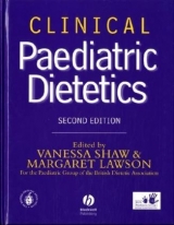 Clinical Paediatric Dietetics - Shaw, Vanessa; Lawson, Margaret
