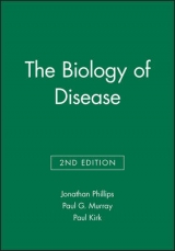 The Biology of Disease - Phillips, Jonathan; Murray, Paul G.; Kirk, Paul