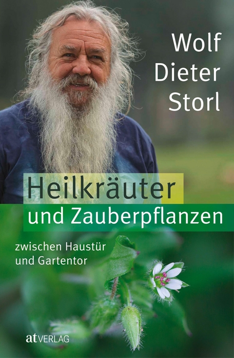 Heilkr&auml;uter und Zauberpflanzen zwischen Haust&uuml;r und Gartentor - eBook - Wolf-Dieter Storl