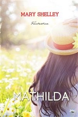 Mathilda -  Mary Shelley