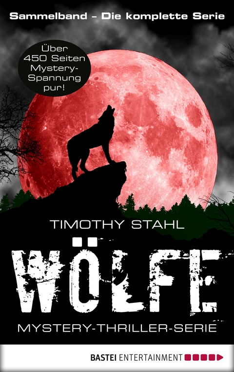 W&ouml;lfe - Mystery-Thriller-Serie Sammelband - Timothy Stahl