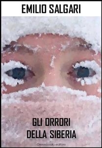 Gli orrori della Siberia - Emilio Salgari