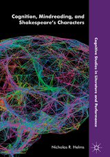 Cognition, Mindreading, and Shakespeare's Characters - Nicholas R. Helms