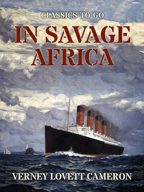 In Savage Africa -  Verney Lovett Cameron