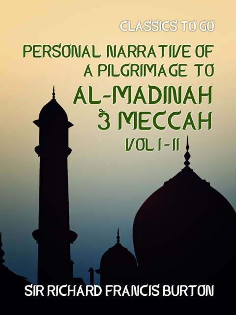 Personal Narrative of a Pilgrimage to Al-Madinah & Meccah Vol I & Vol II -  Sir Richard Francis Burton
