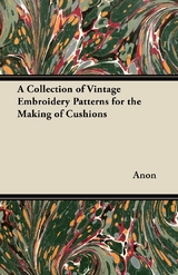 A Collection of Vintage Embroidery Patterns for the Making of Cushions -  ANON