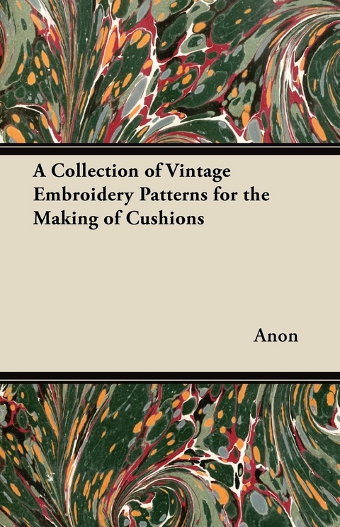 A Collection of Vintage Embroidery Patterns for the Making of Cushions -  ANON