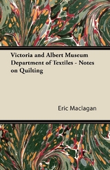 Victoria and Albert Museum Department of Textiles - Notes on Quilting - Eric Maclagan