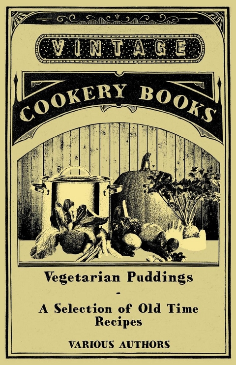 Vegetarian Puddings - A Selection of Old Time Recipes -  Various