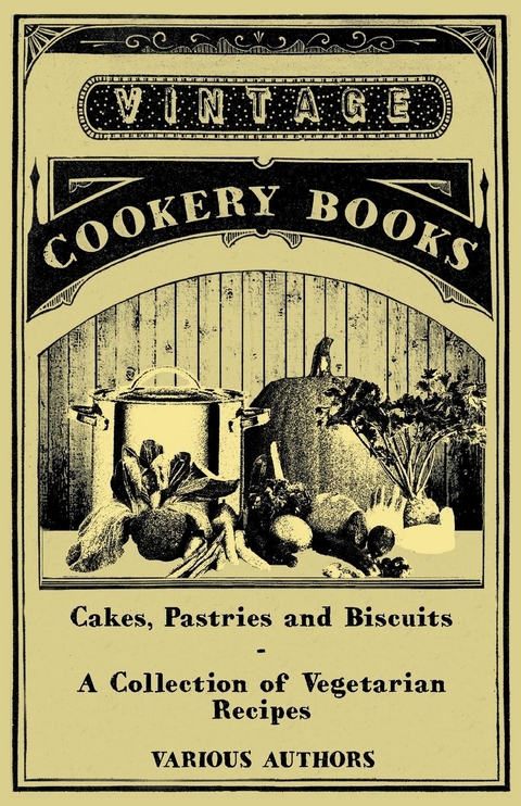 Cakes, Pastries and Biscuits - A Collection of Vegetarian Recipes -  Various