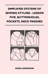 Simplified Systems of Sewing Styling - Lesson Five, Buttonholes, Pockets, Neck Finishes - Doris Anderson