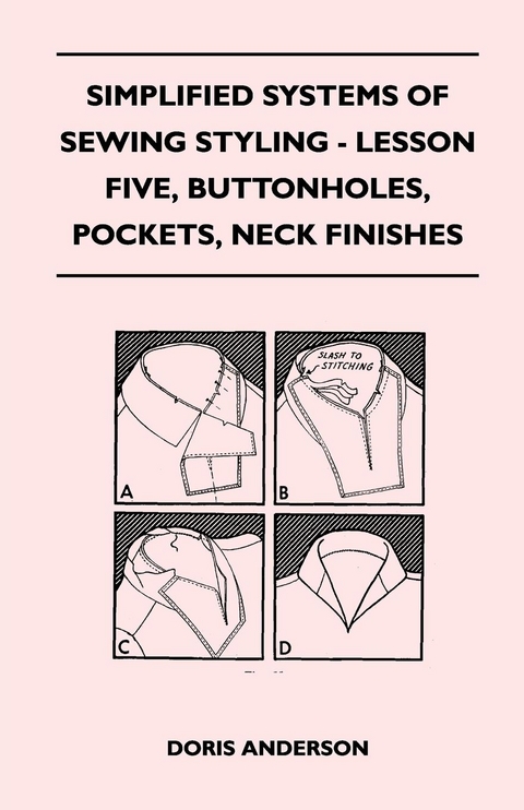 Simplified Systems of Sewing Styling - Lesson Five, Buttonholes, Pockets, Neck Finishes - Doris Anderson