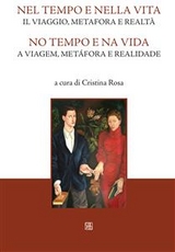 Nel tempo e nella vita. Il viaggio, metafora e realt&agrave; - Cristina Rosa