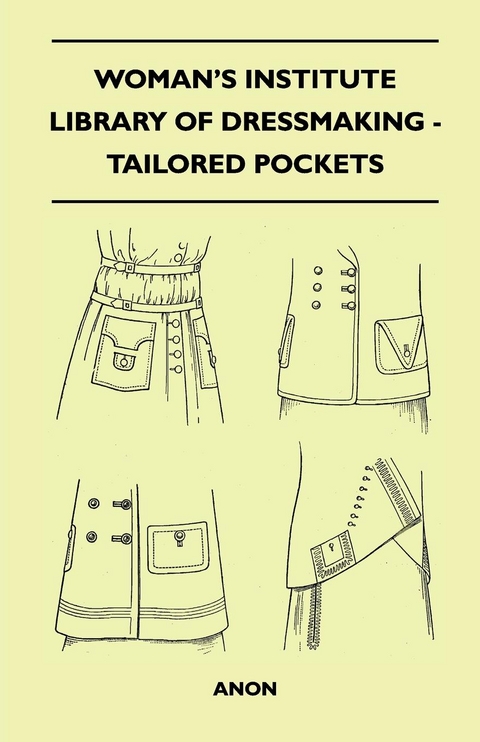Woman's Institute Library of Dressmaking - Tailored Pockets -  ANON