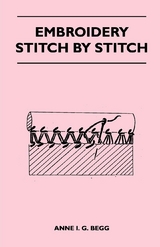 Embroidery Stitch by Stitch - Anne I. G. Begg