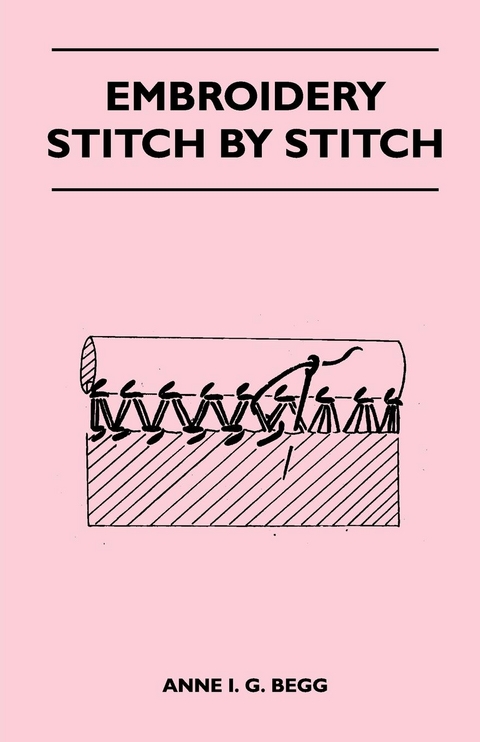 Embroidery Stitch by Stitch - Anne I. G. Begg