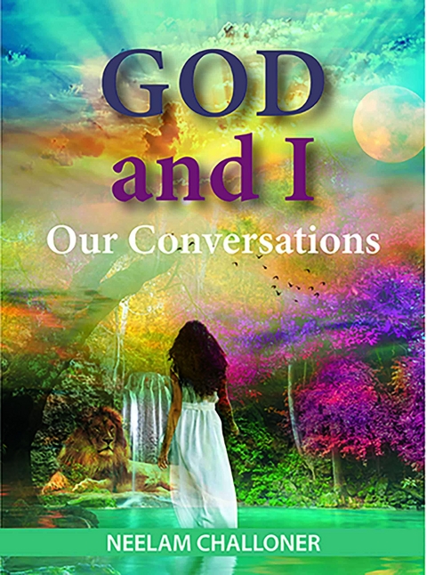 God and I - Our Conversations - Neelam Challoner