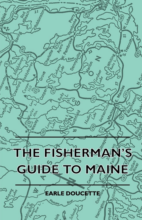 The Fisherman's Guide to Maine - Earle Doucette