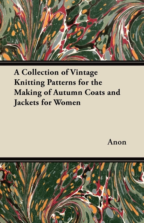 A Collection of Vintage Knitting Patterns for the Making of Autumn Coats and Jackets for Women -  ANON