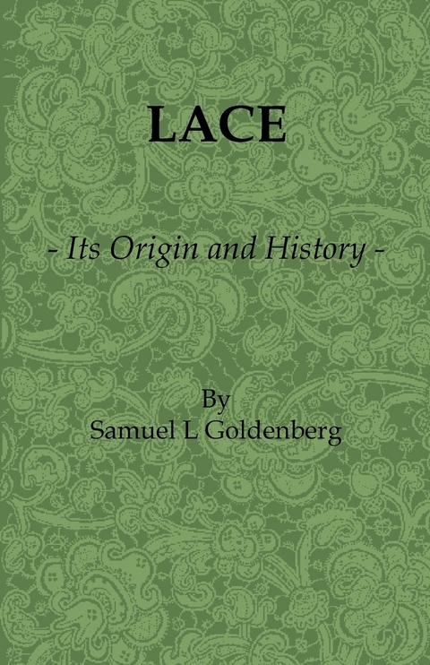 Lace: Its Origin and History - Samuel L. Goldenberg