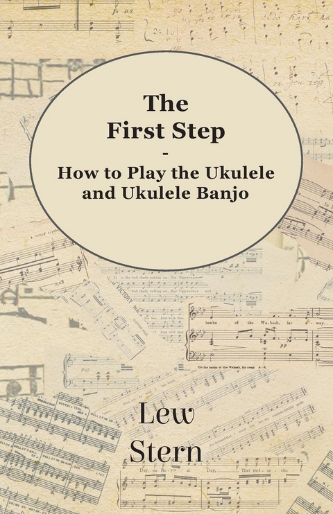 The First Step - How to Play the Ukulele and Ukulele Banjo - Lew Stern