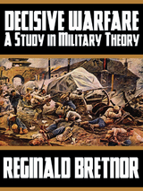 Decisive Warfare: A Study in Military Theory -  Reginald Bretnor