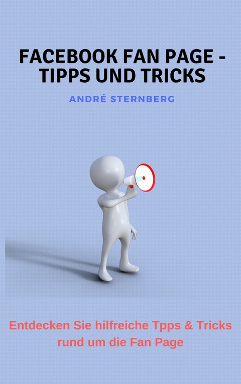 Facebook Fan Page - Tipps und Tricks - Andre Sternberg