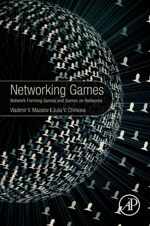 Networking Games -  Julia V. Chirkova,  Vladimir Mazalov
