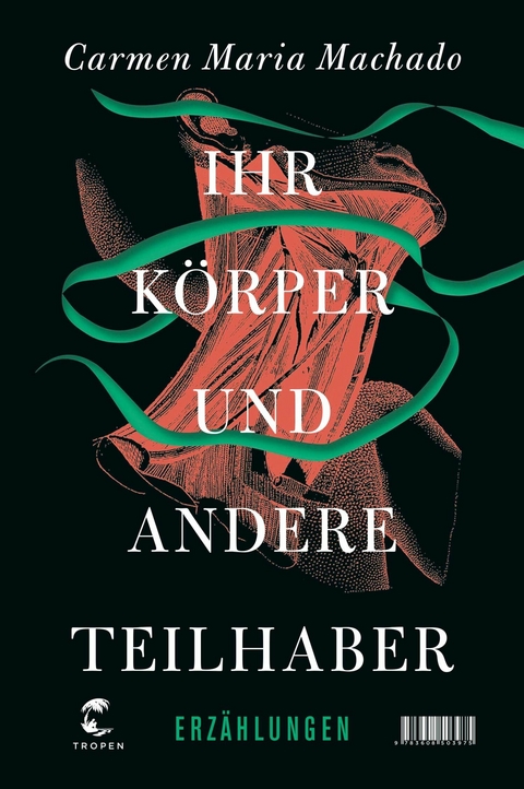 Ihr K&ouml;rper und andere Teilhaber - Carmen Maria Machado