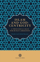 Islam and God-Centricity - Arif Abdul Hussain